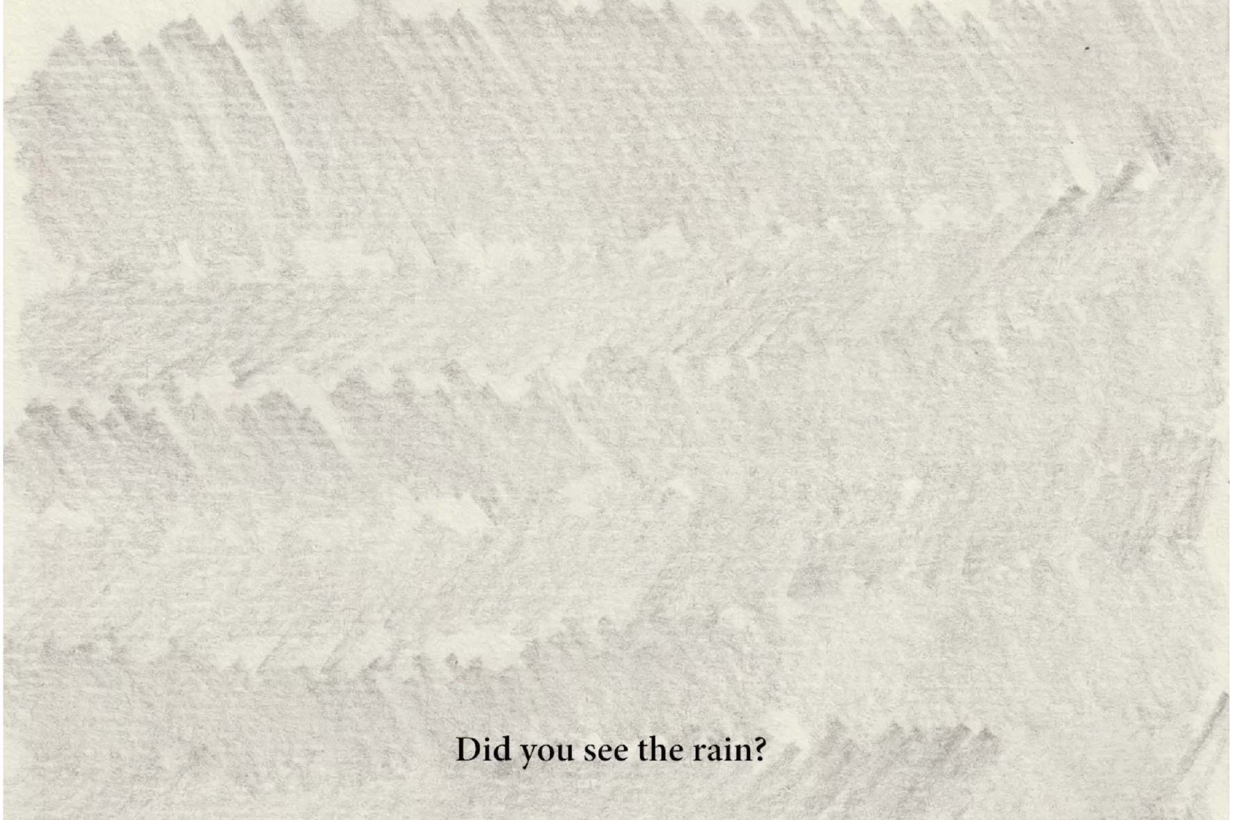 Did you see the rain?